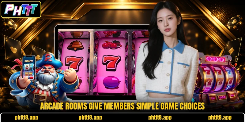 Arcade rooms give members simple game choices Arcade rooms give members simple game choices
