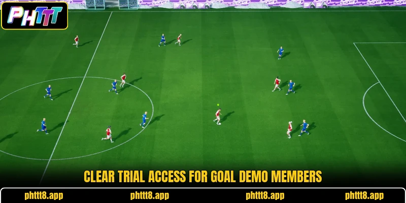 Clear trial access for Goal demo members Clear trial access for Goal demo members