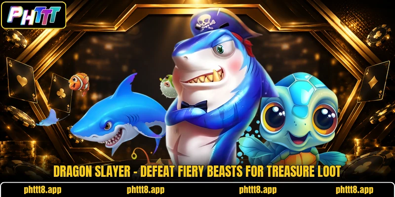Dragon Slayer - Defeat Fiery Beasts For Treasure Loot