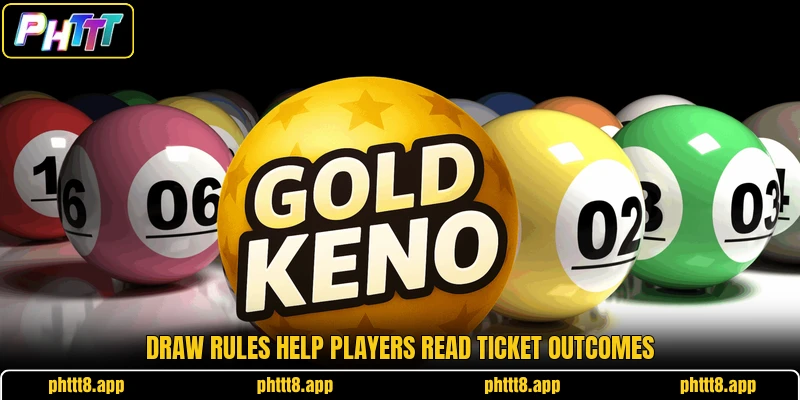 Draw rules help players read ticket outcomes