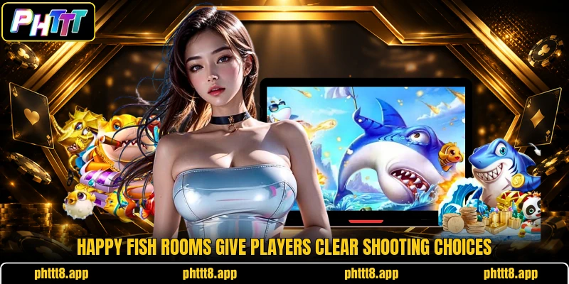 Happy Fish rooms give players clear shooting choices