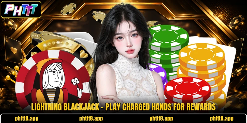 Lightning Blackjack - Play Charged Hands For Rewards