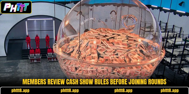 Members review Cash Show rules before joining rounds Members review Cash Show rules before joining rounds