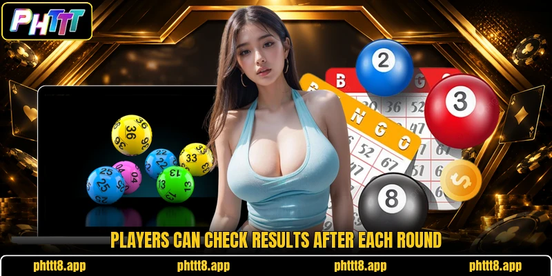 Players can check results after each round