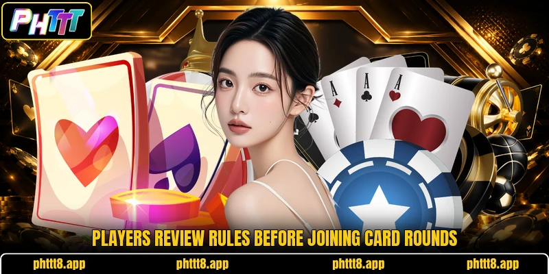 Players review rules before joining card rounds Players review rules before joining card rounds
