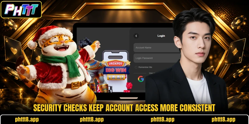 Security checks keep account access more consistent