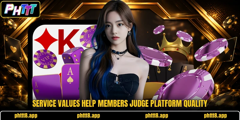 Service values help members judge platform quality