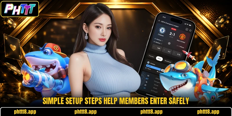 Simple setup steps help members enter safely